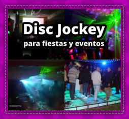 DISC JOCKEY en zona sur de Buenos Aires - DEEJAY en zona sur de Buenos Aires